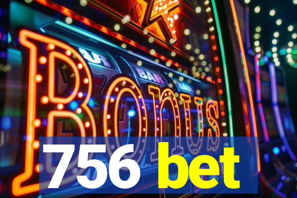 756 bet