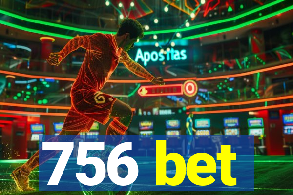 756 bet