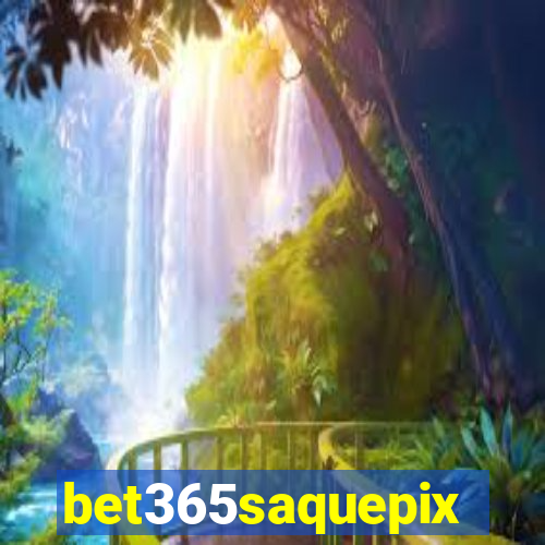 bet365saquepix