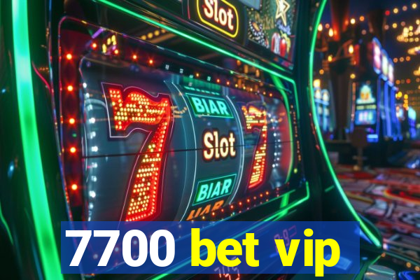 7700 bet vip