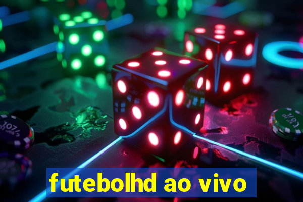 futebolhd ao vivo