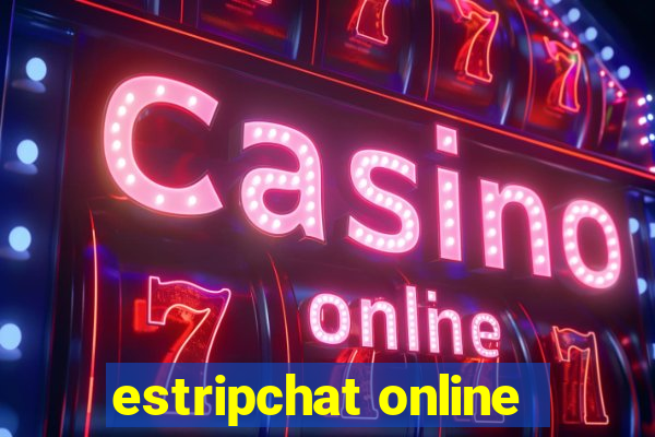 estripchat online