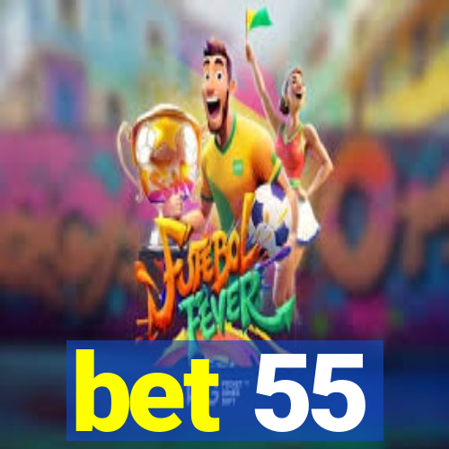 bet 55