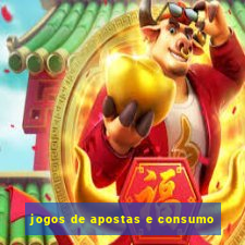 jogos de apostas e consumo