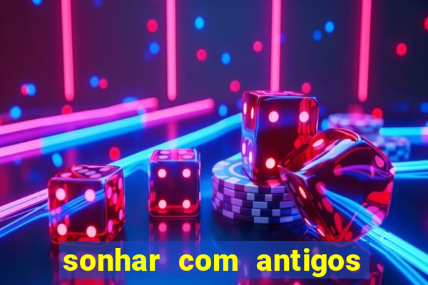 sonhar com antigos colegas de trabalho