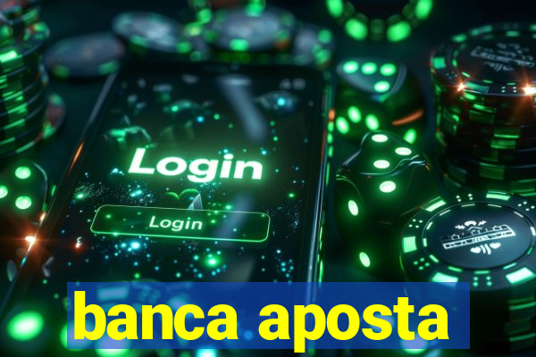 banca aposta