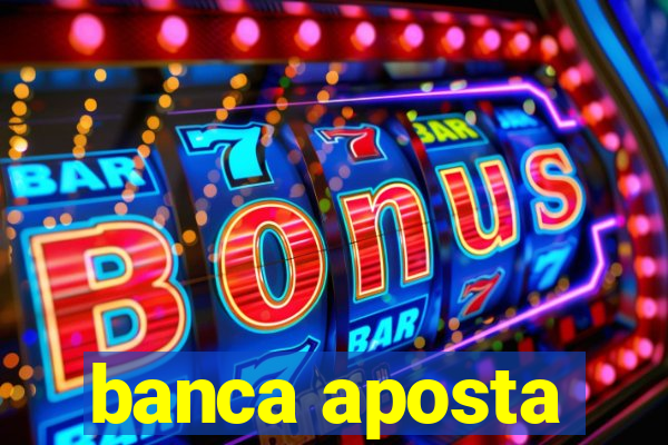 banca aposta