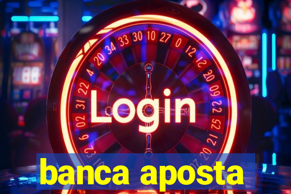 banca aposta