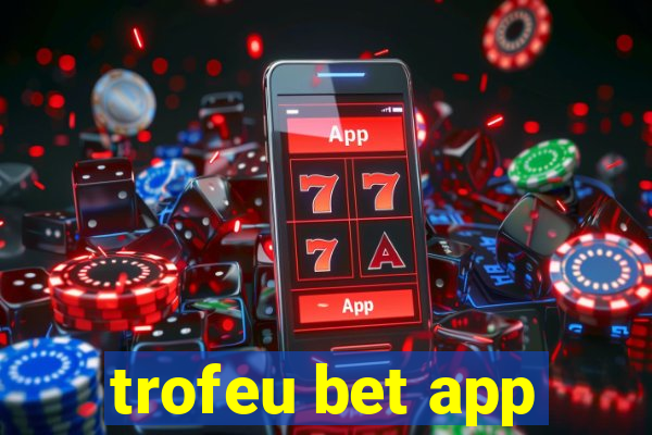 trofeu bet app