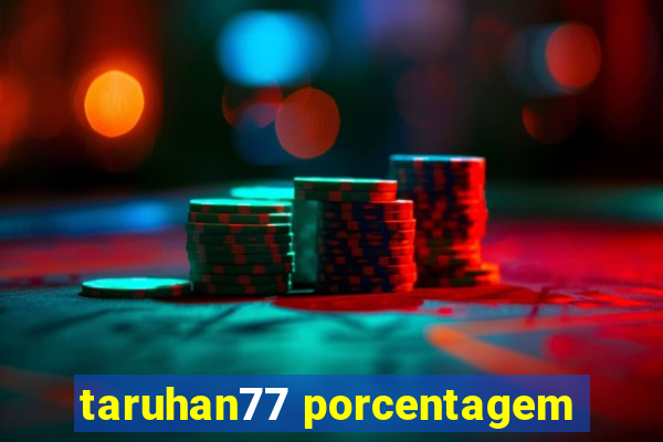 taruhan77 porcentagem