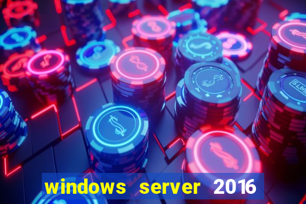 windows server 2016 download iso