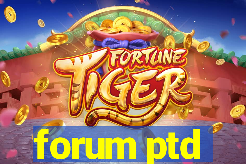 forum ptd