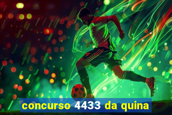 concurso 4433 da quina