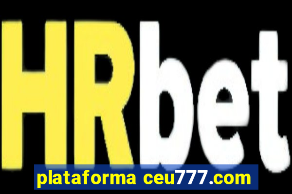 plataforma ceu777.com