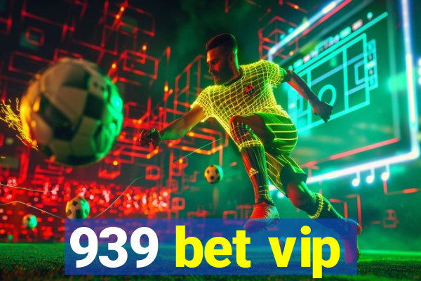 939 bet vip