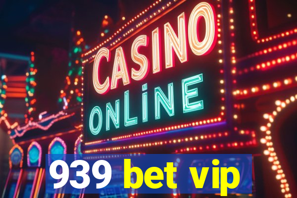 939 bet vip