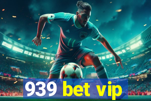 939 bet vip