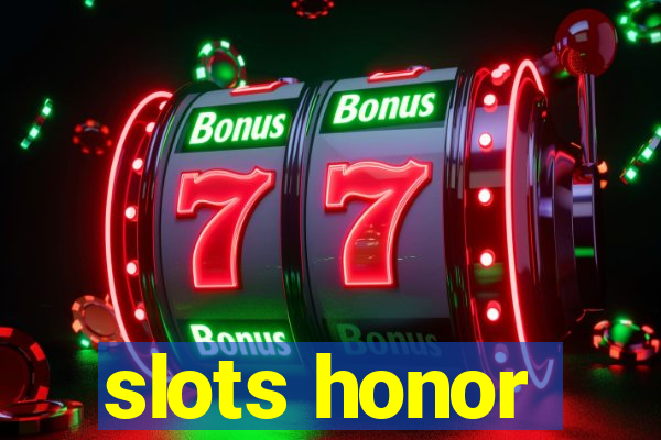 slots honor