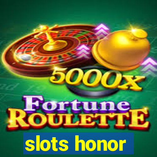 slots honor