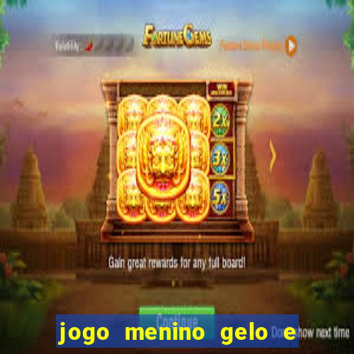 jogo menino gelo e menina lava