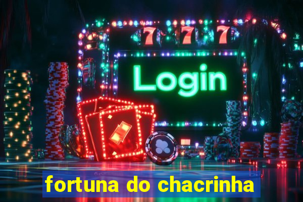 fortuna do chacrinha