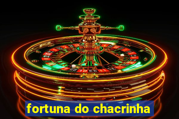 fortuna do chacrinha