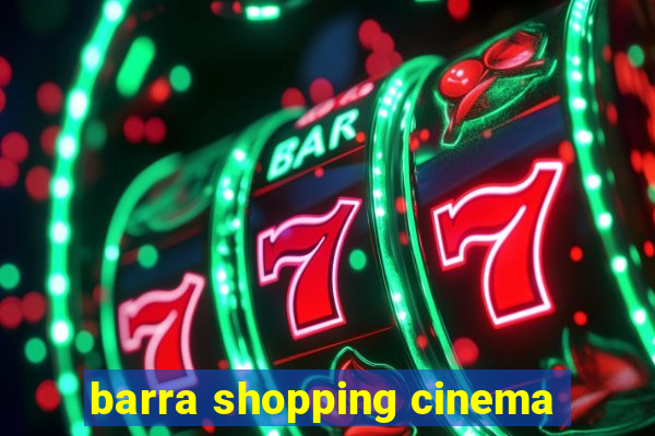 barra shopping cinema