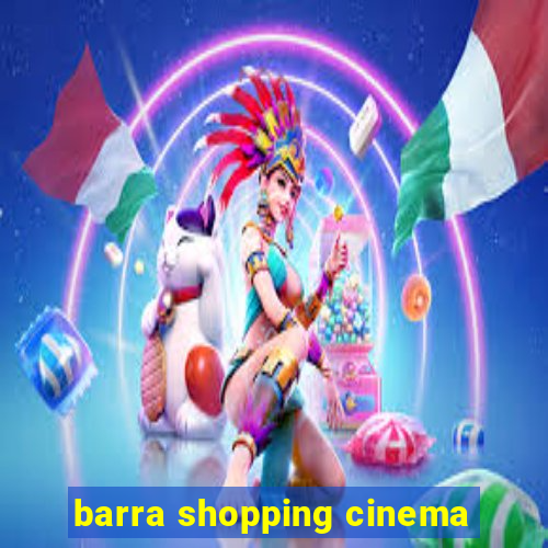 barra shopping cinema