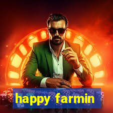 happy farmin