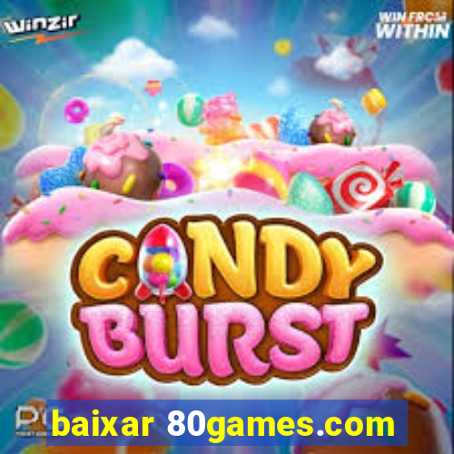 baixar 80games.com