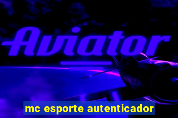 mc esporte autenticador