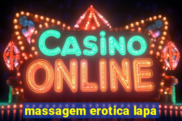 massagem erotica lapa