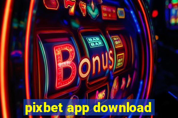 pixbet app download