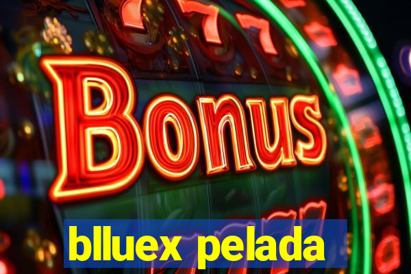 blluex pelada