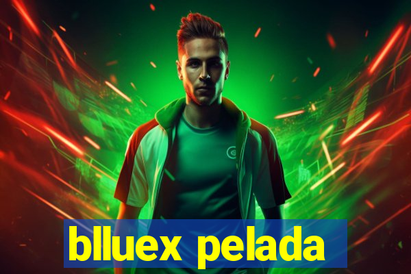 blluex pelada