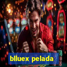 blluex pelada