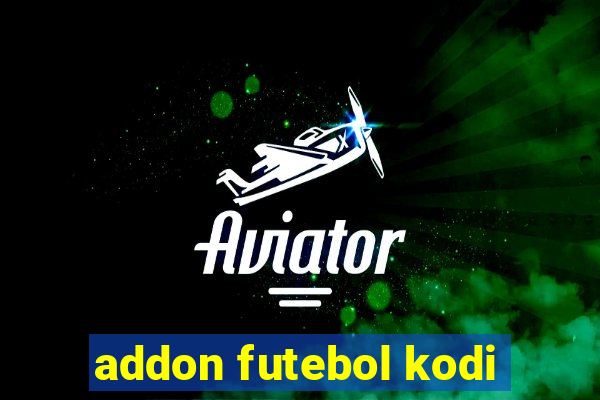 addon futebol kodi