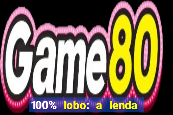 100% lobo: a lenda da pedra da lua 2 temporada