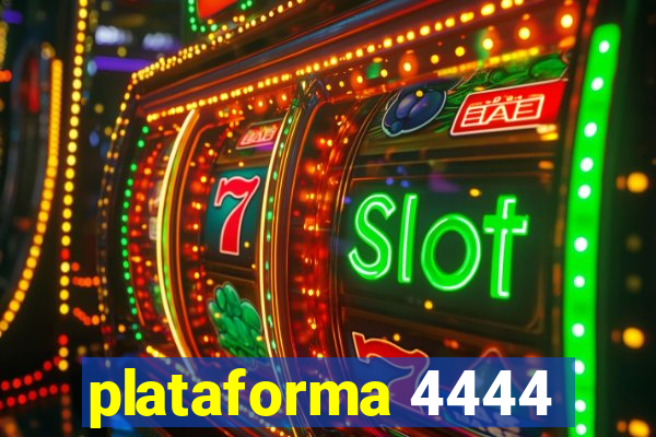 plataforma 4444