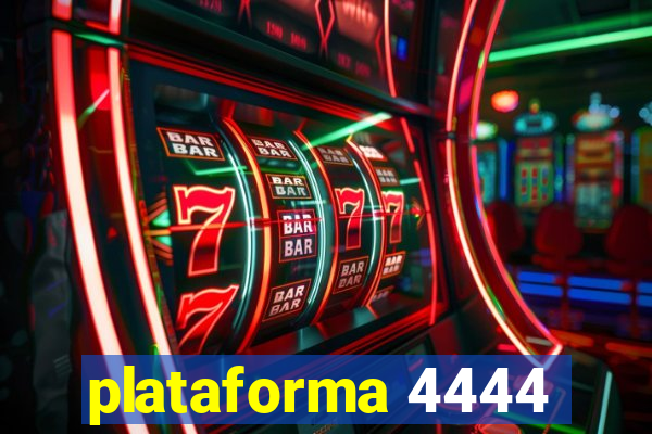 plataforma 4444