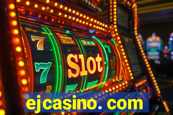 ejcasino. com