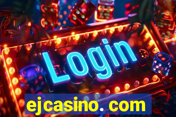 ejcasino. com