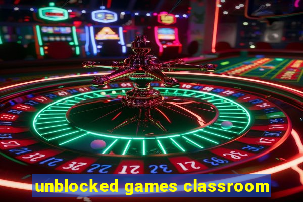 unblocked games classroom