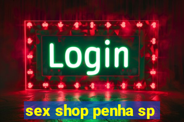 sex shop penha sp