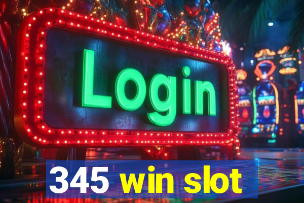 345 win slot