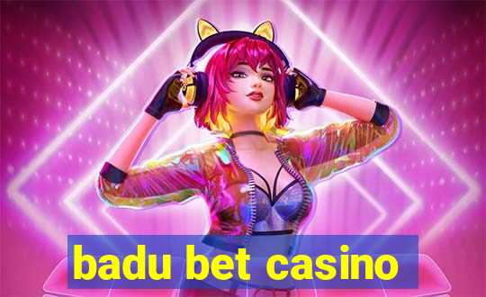 badu bet casino