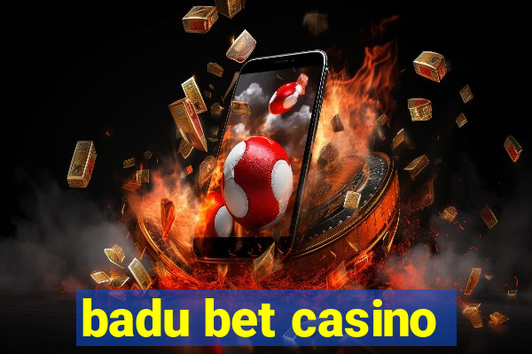 badu bet casino