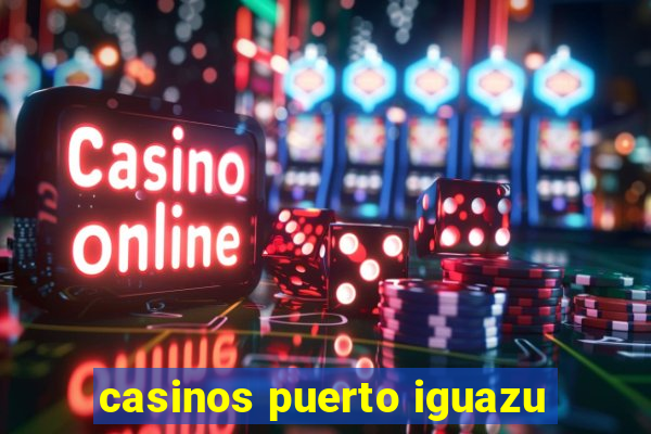 casinos puerto iguazu