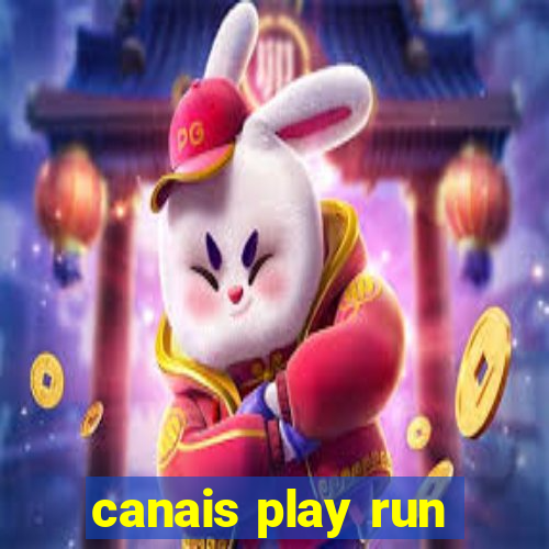 canais play run