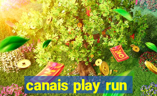 canais play run